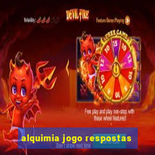 alquimia jogo respostas